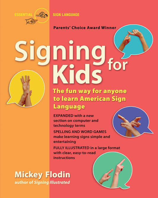 Signing for Kids - The Fun Way for Anyone to Learn American Sign Language, Expanded
