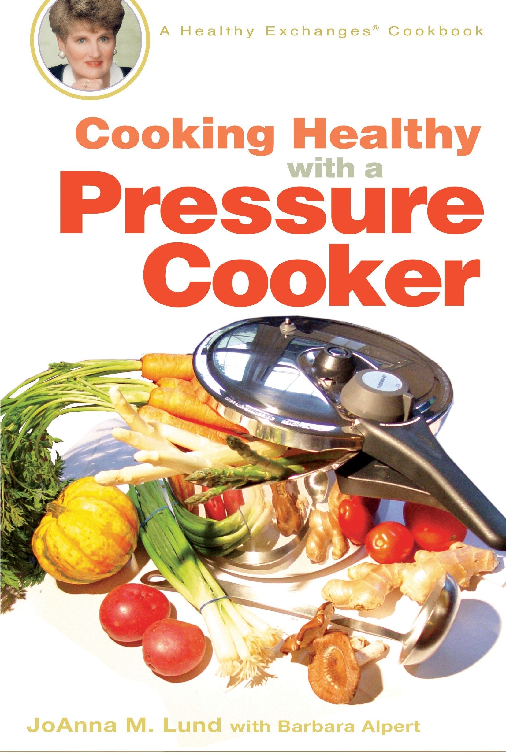 Cooking Healthy with a Pressure Cooker - A Healthy Exchanges Cookbook (Healthy Exchanges Cookbooks)