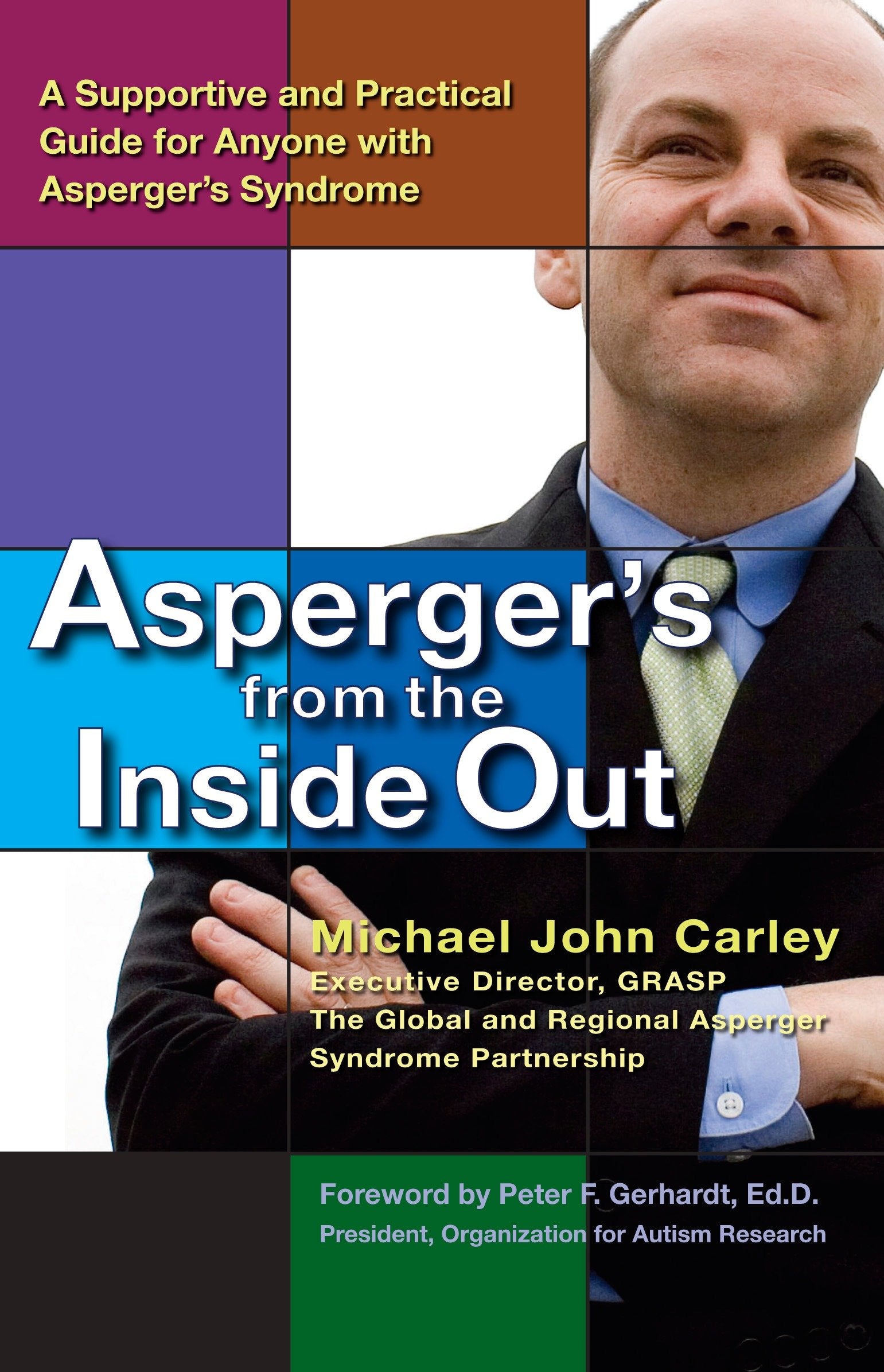 Asperger's From the Inside Out - A Supportive and Practical Guide for Anyone with Asperger's Syndrome