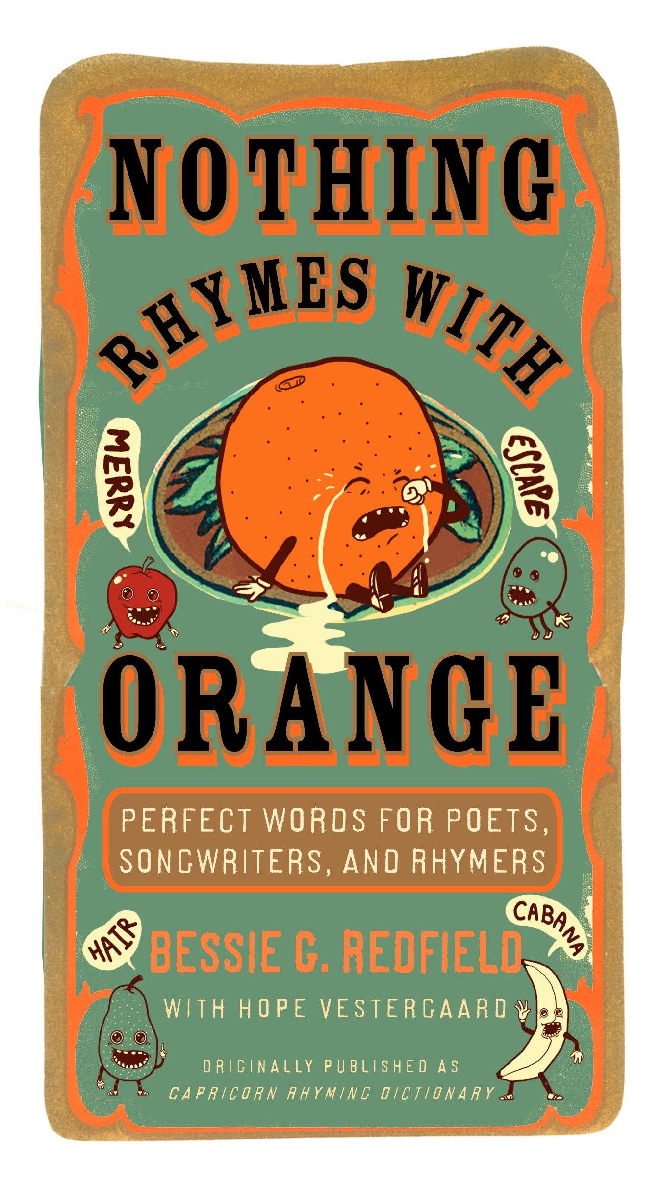 Nothing Rhymes with Orange - Perfect Words for Poets, Songwriters, and Rhymers