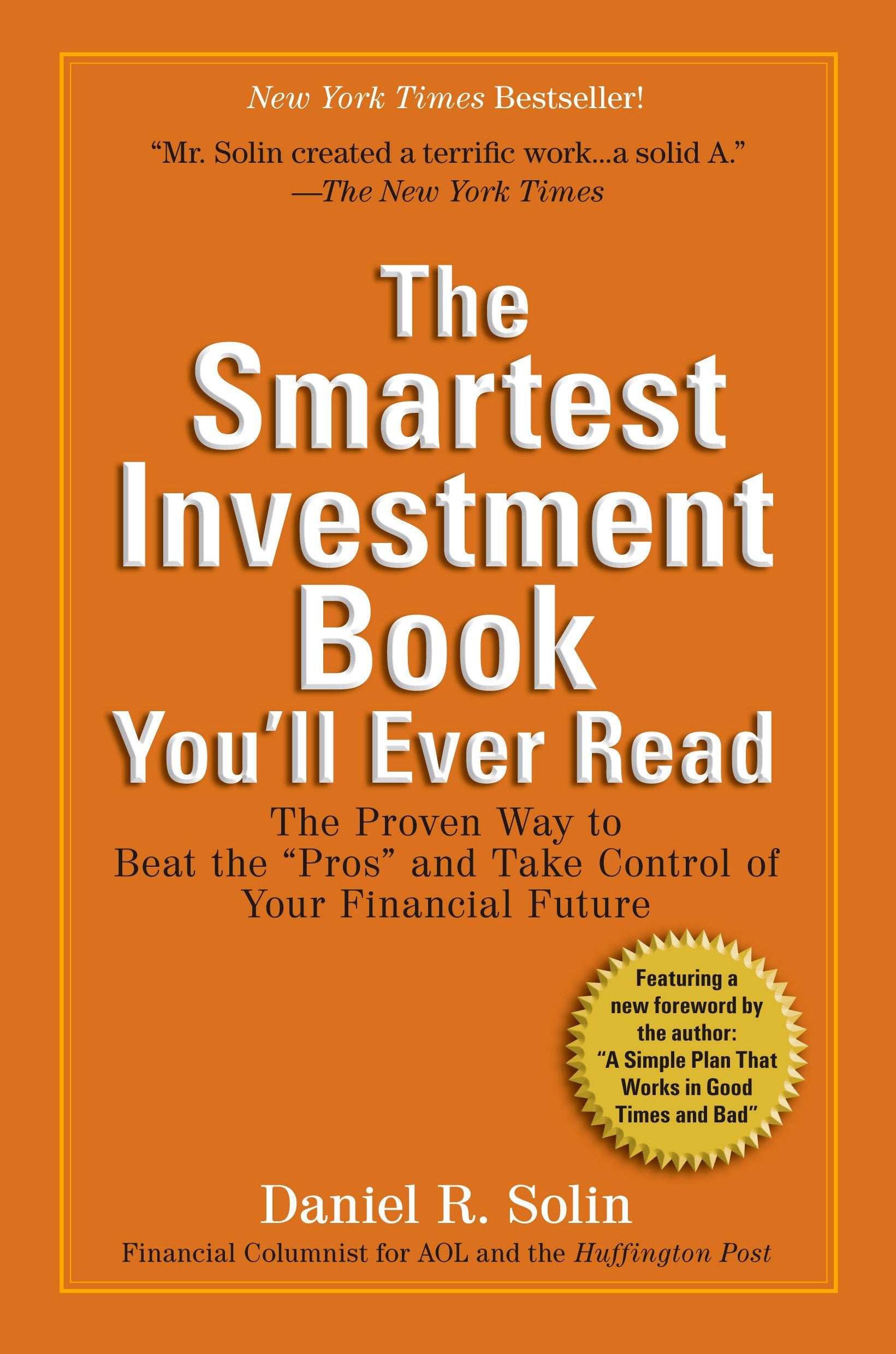 The Smartest Investment Book You'll Ever Read - The Proven Way to Beat the "Pros" and Take Control of Your Financial Future