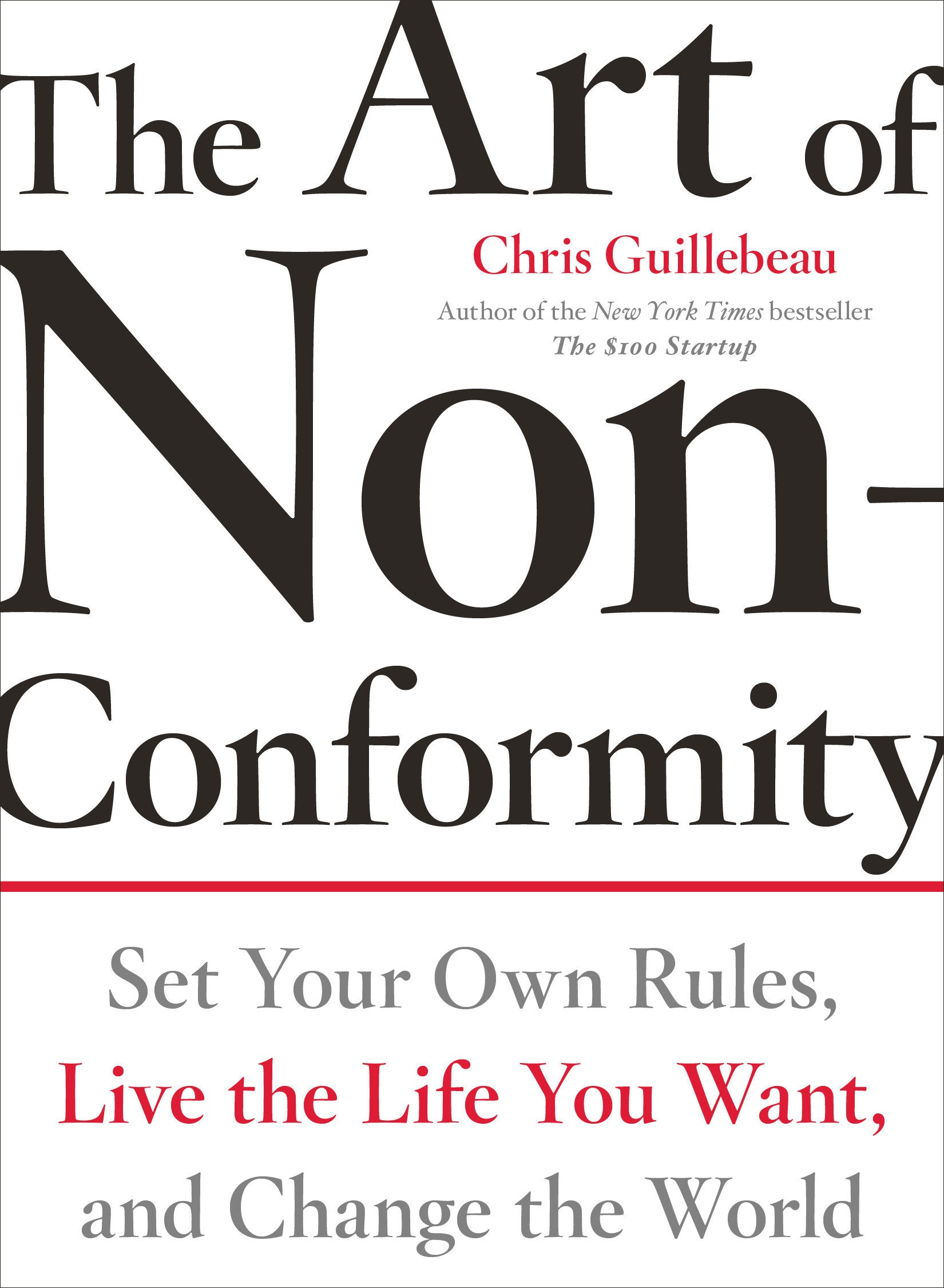 The Art of Non-Conformity - Set Your Own Rules, Live the Life You Want, and Change the World