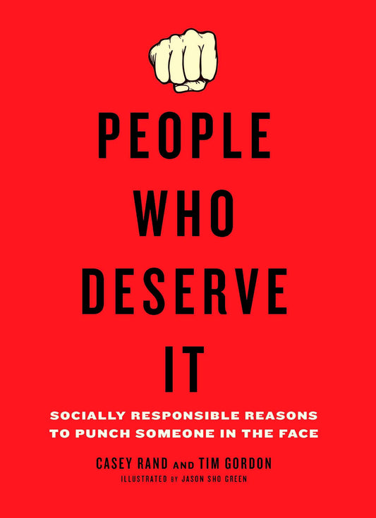 People Who Deserve It - Socially Responsible Reasons to Punch Someone in the Face