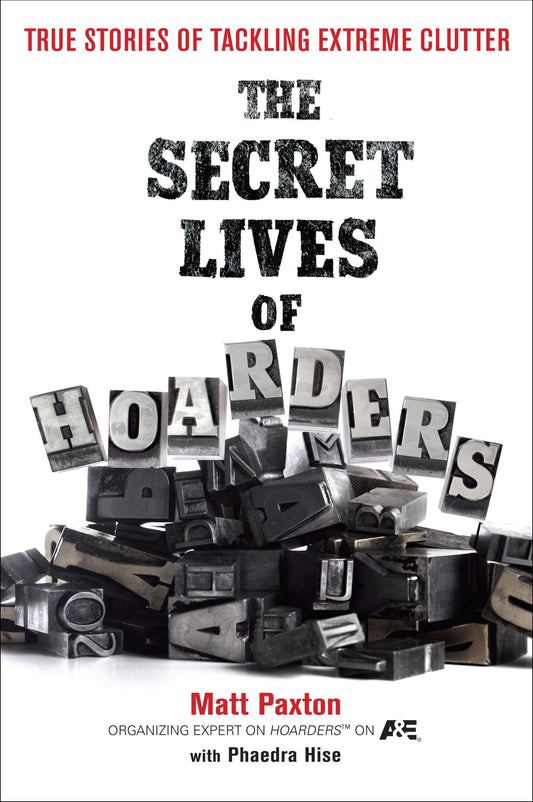 The Secret Lives of Hoarders - True Stories of Tackling Extreme Clutter