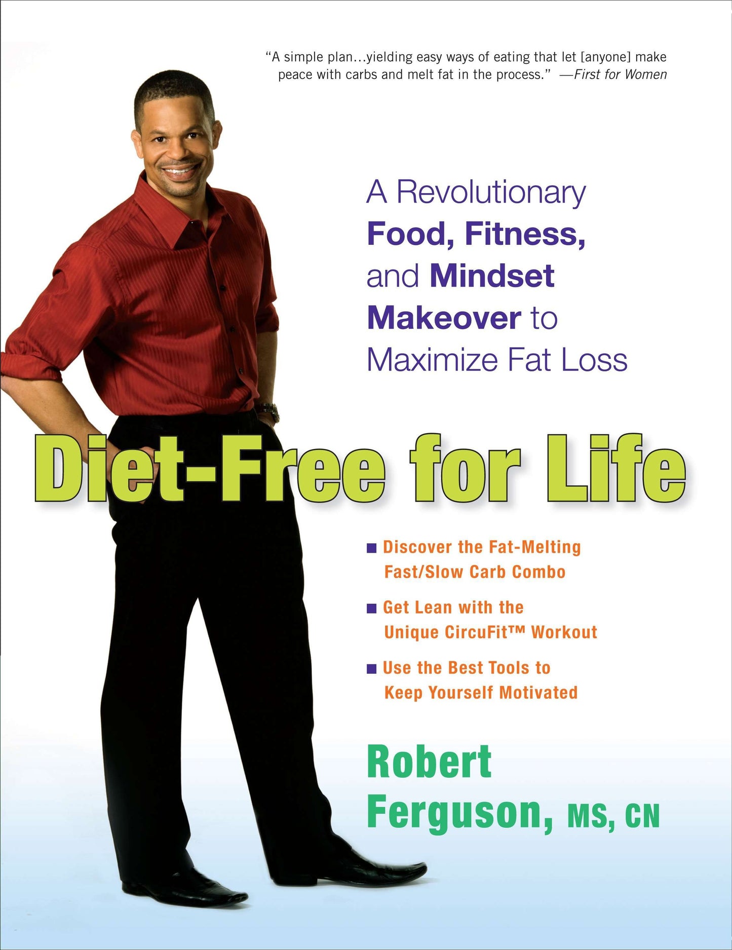 Diet-Free for Life - A Revolutionary Food, Fitness, and Mindset Makeover to Maximize Fat Loss