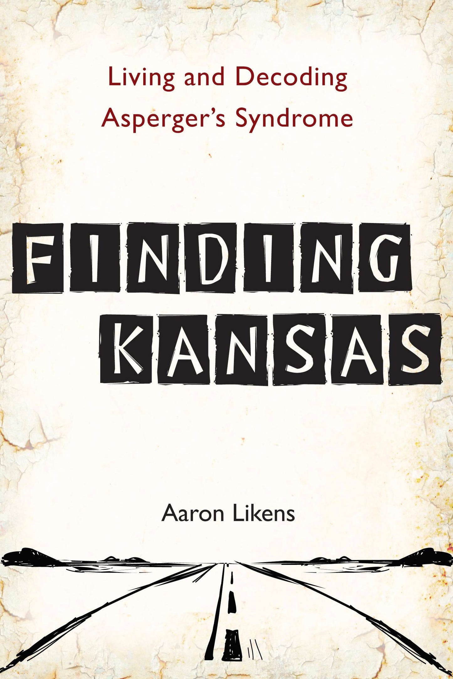 Finding Kansas - Living and Decoding Asperger's Syndrome