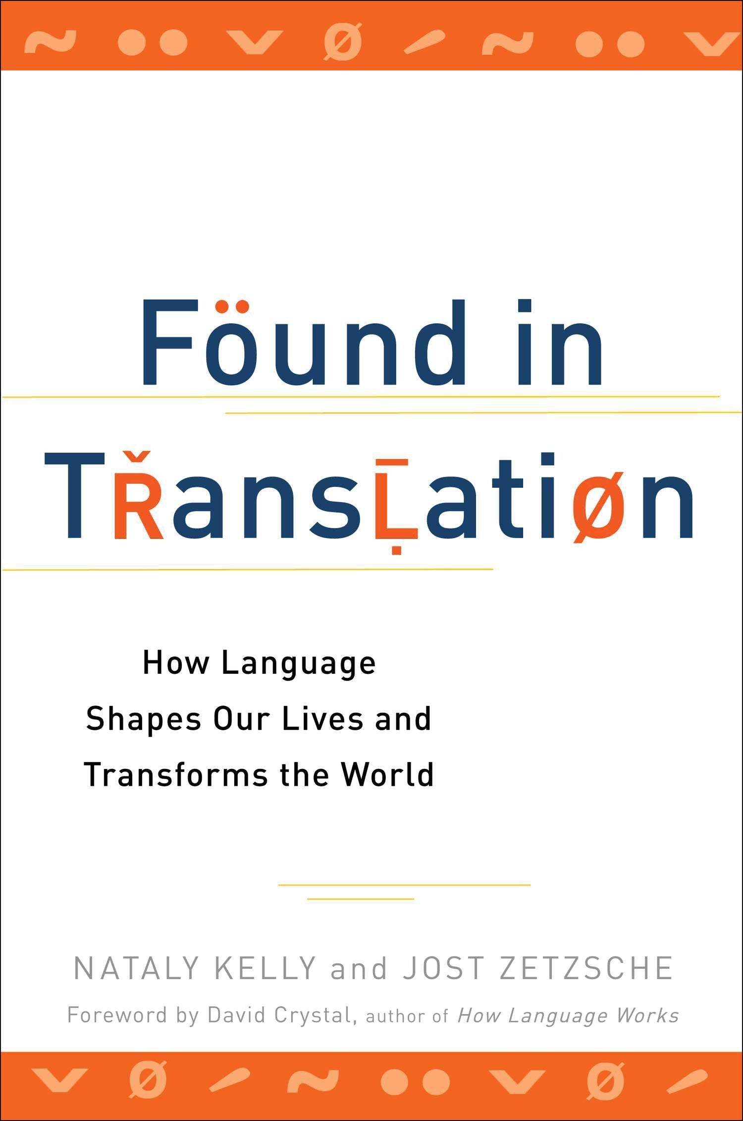 Found in Translation - How Language Shapes Our Lives and Transforms the World