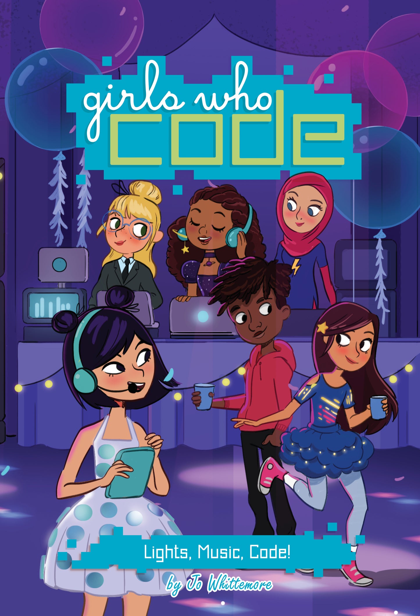 Lights, Music, Code! #3 (Girls Who Code) (Book:3)