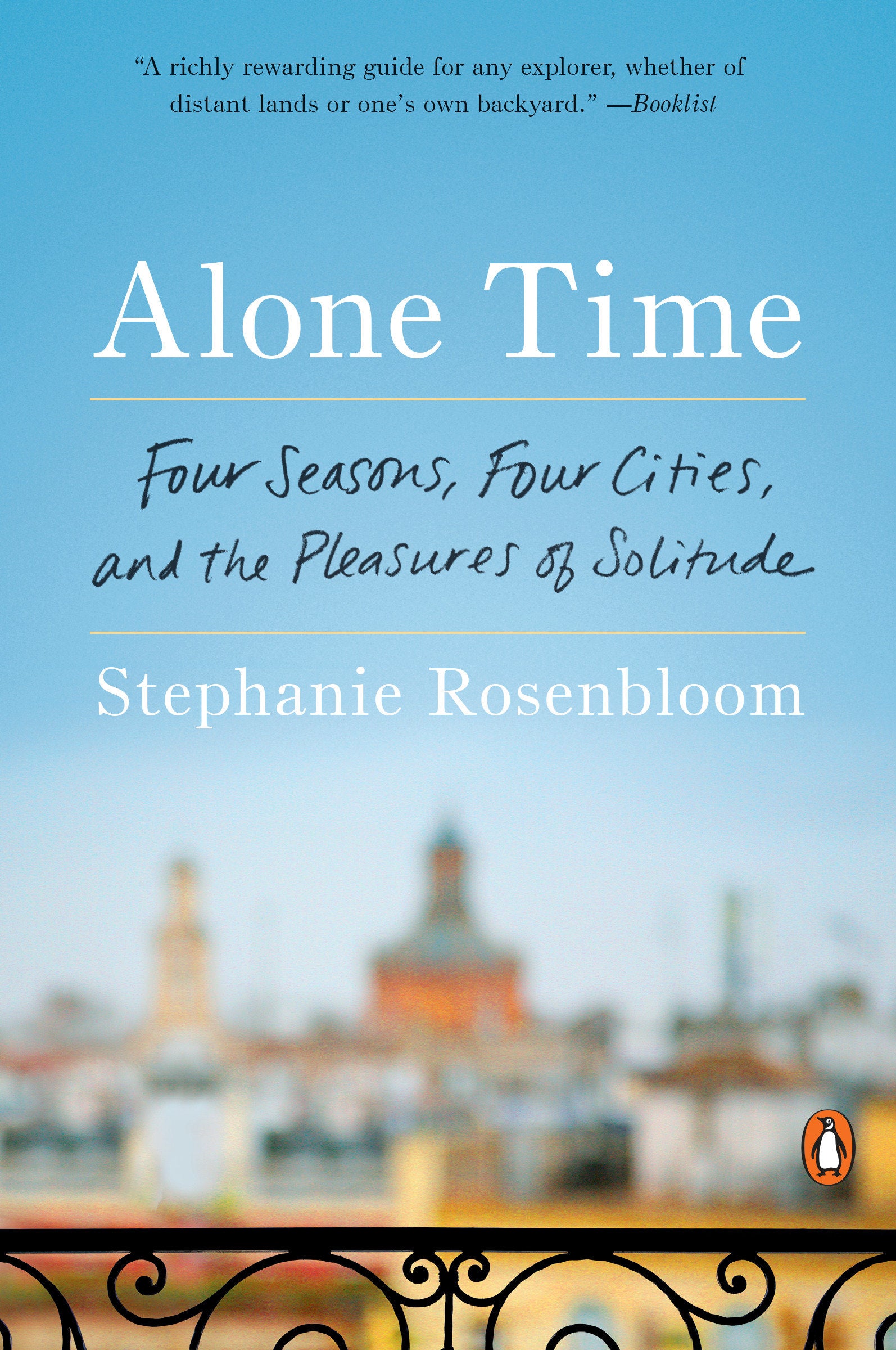 Alone Time - Four Seasons, Four Cities, and the Pleasures of Solitude