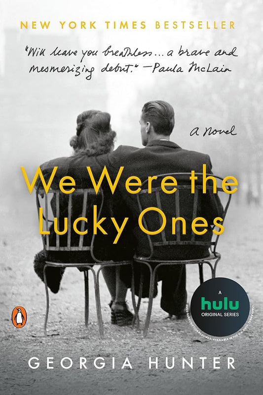 We Were the Lucky Ones: A Novel by Georgia Hunter