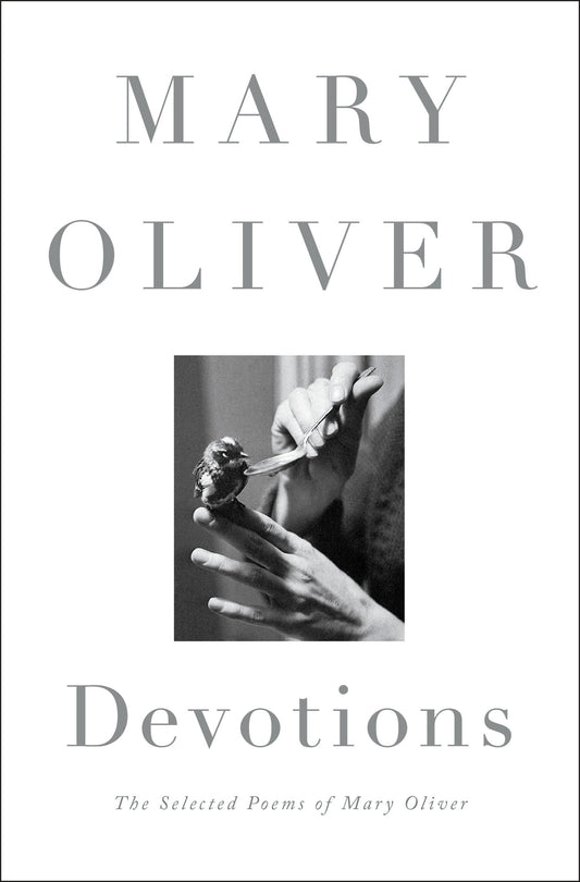 Devotions - The Selected Poems of Mary Oliver