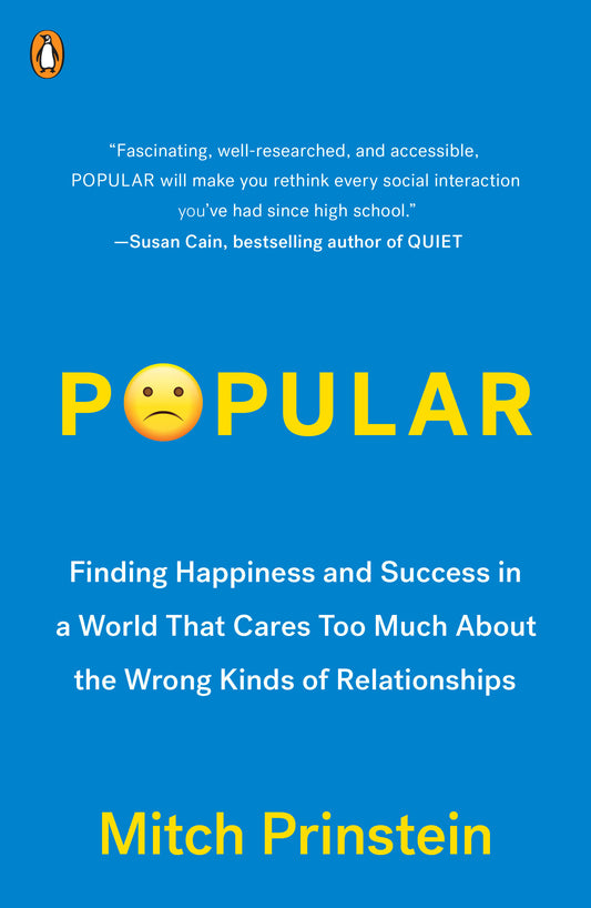 Popular - Finding Happiness and Success in a World That Cares Too Much About the Wrong Kinds of Relationships