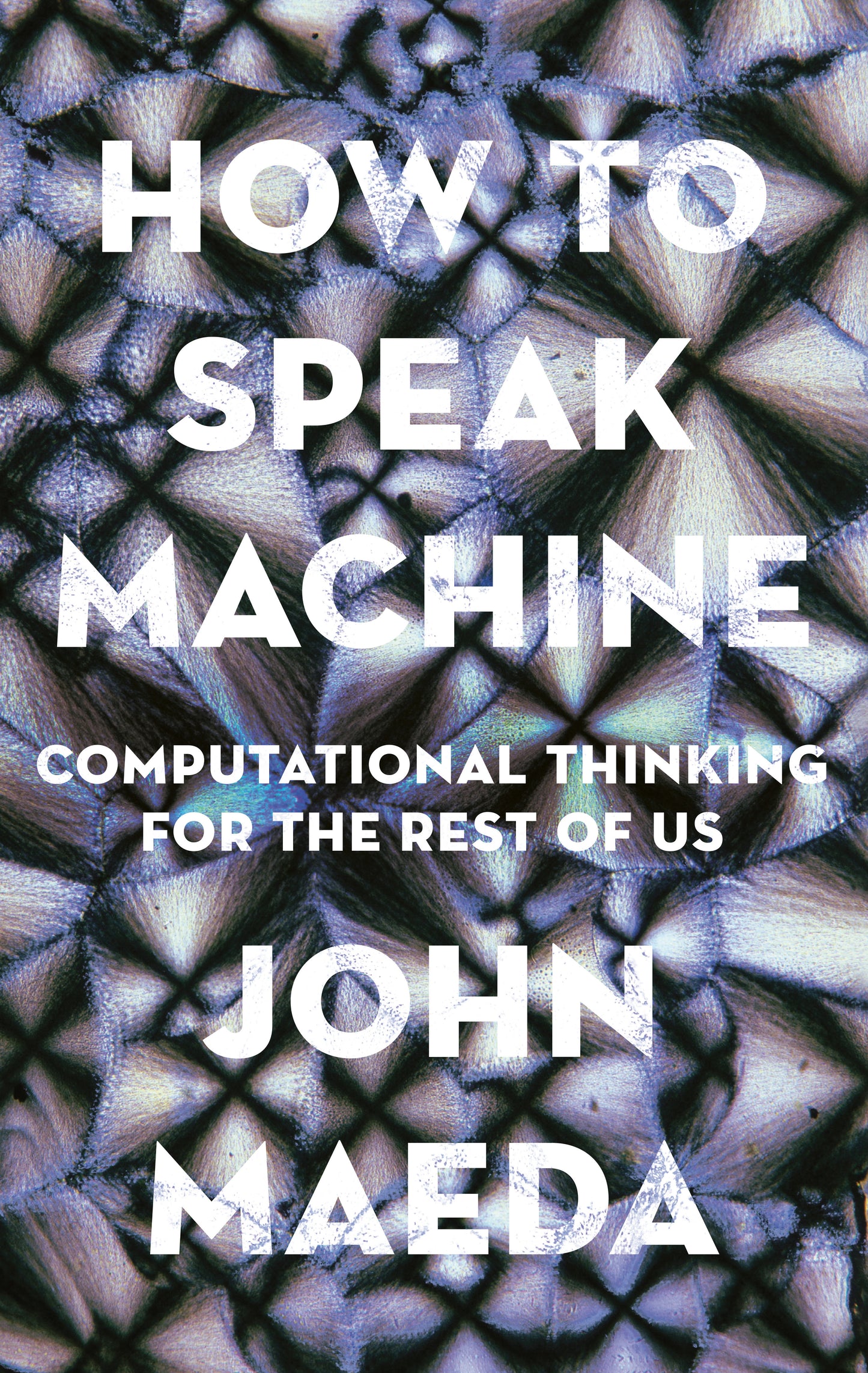 How to Speak Machine - Computational Thinking for the Rest of Us