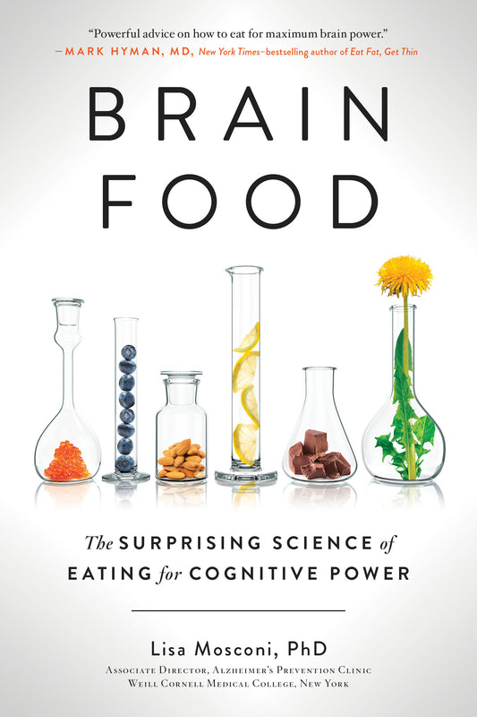 Brain Food - The Surprising Science of Eating for Cognitive Power