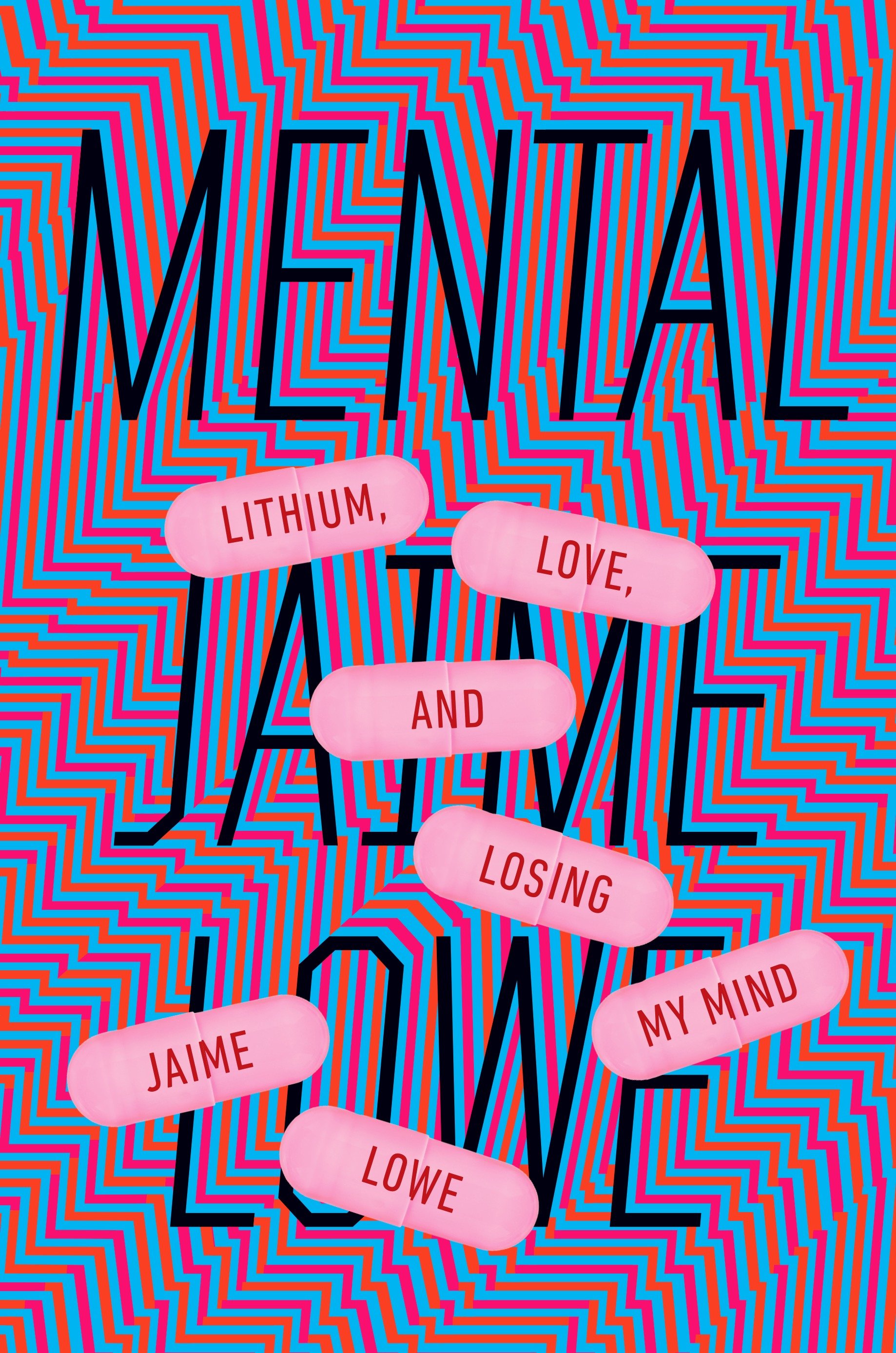 Mental - Lithium, Love, and Losing My Mind