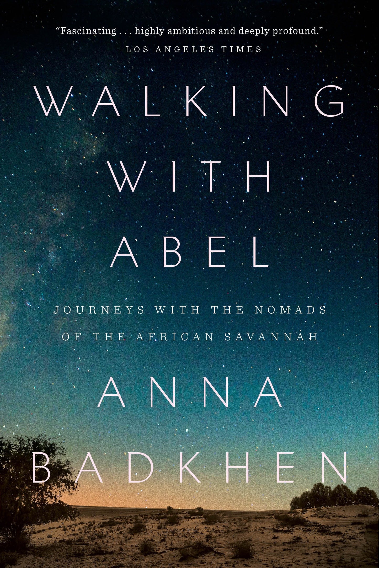 Walking with Abel - Journeys with the Nomads of the African Savannah