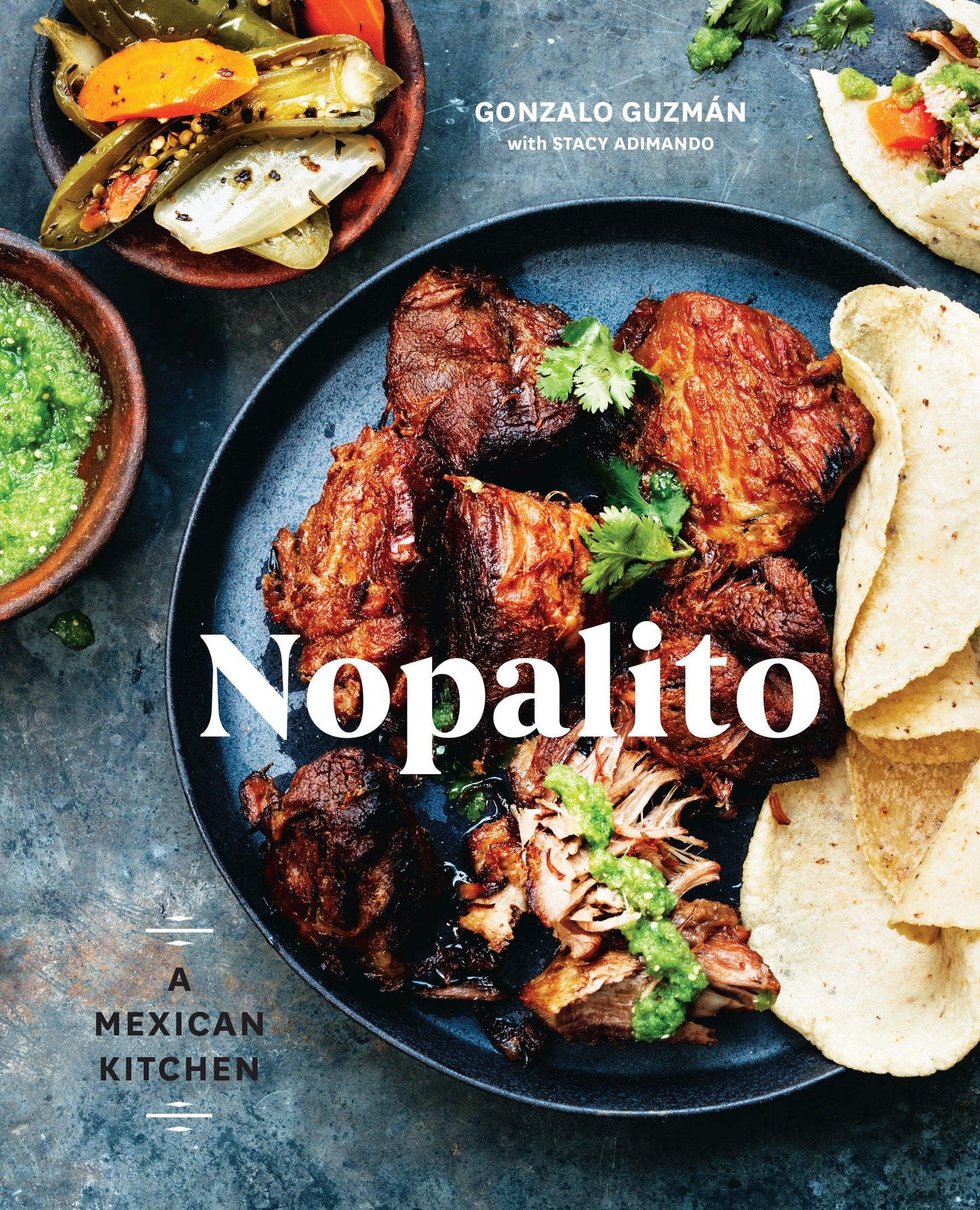 Nopalito - A Mexican Kitchen [A Cookbook]
