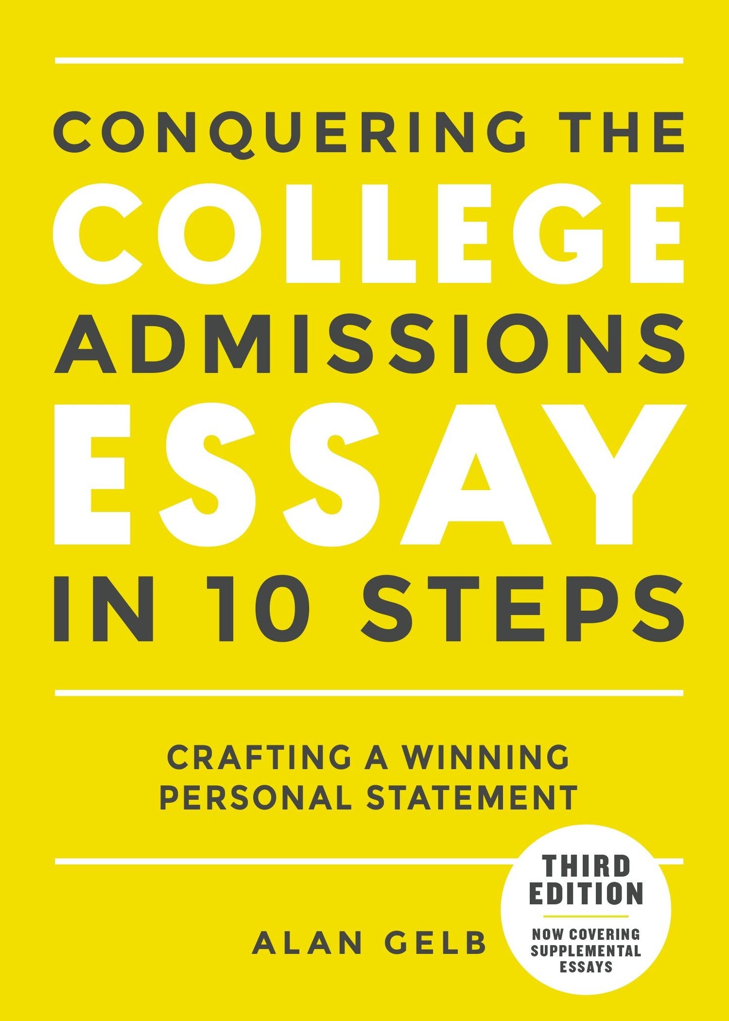 Conquering the College Admissions Essay in 10 Steps, Third Edition - Crafting a Winning Personal Statement