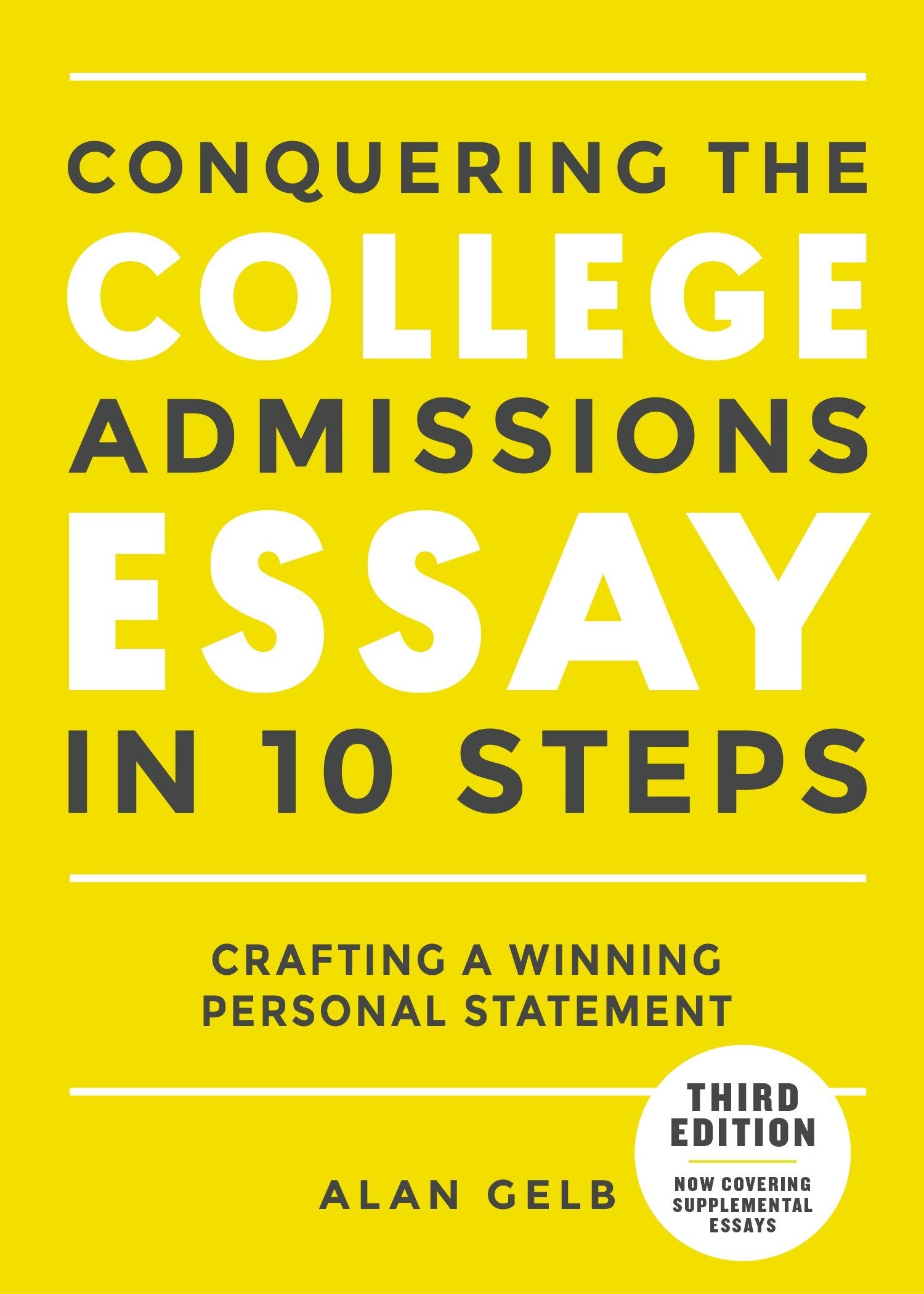 Conquering the College Admissions Essay in 10 Steps, Third Edition - Crafting a Winning Personal Statement