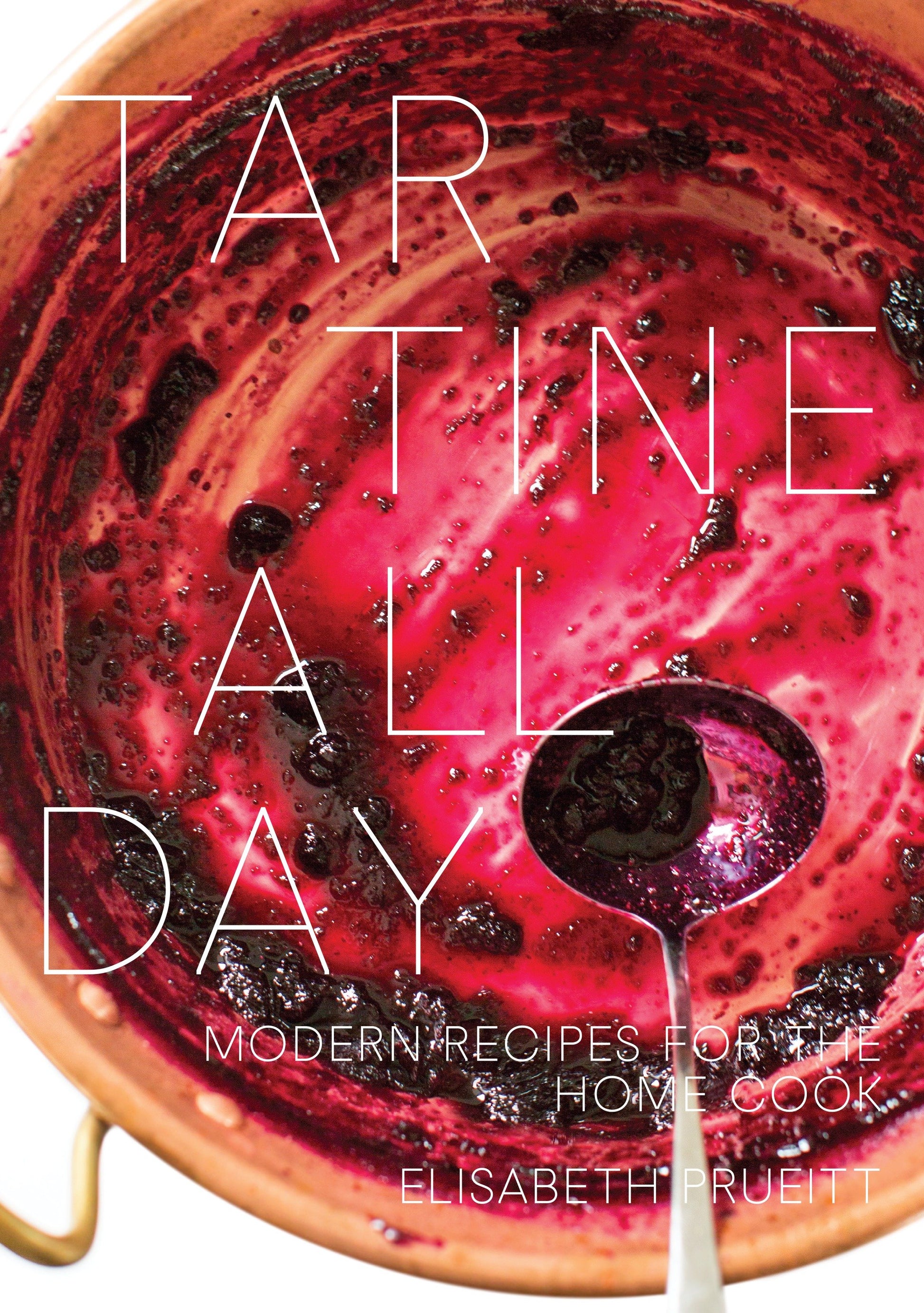 Tartine All Day - Modern Recipes for the Home Cook [A Cookbook]