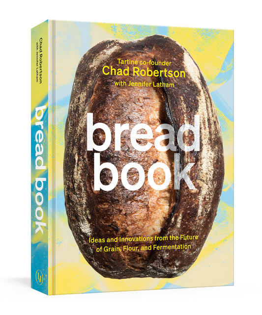Bread Book - Ideas and Innovations from the Future of Grain, Flour, and Fermentation [A Cookbook]