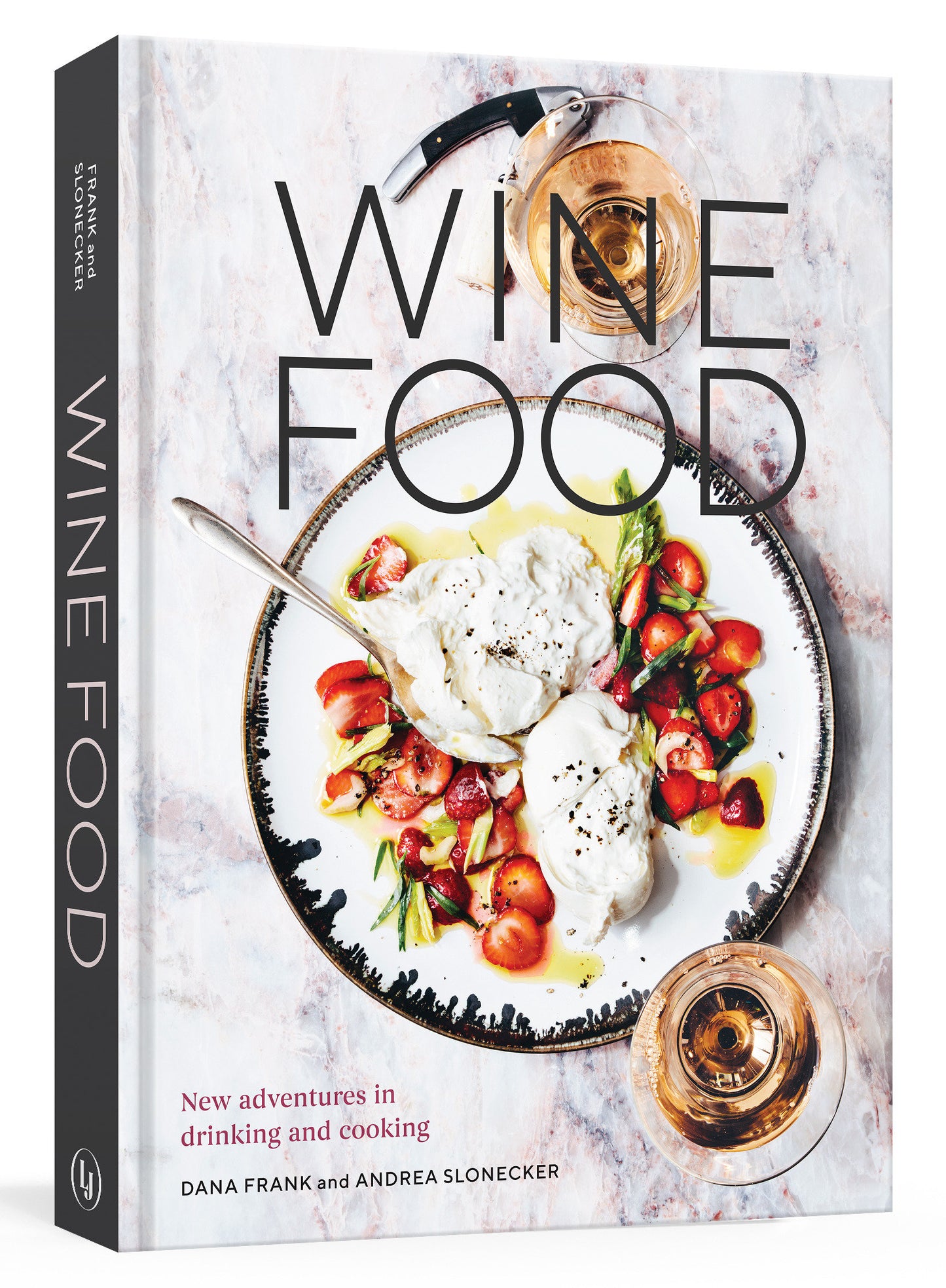 Wine Food - New Adventures in Drinking and Cooking [A Recipe Book]