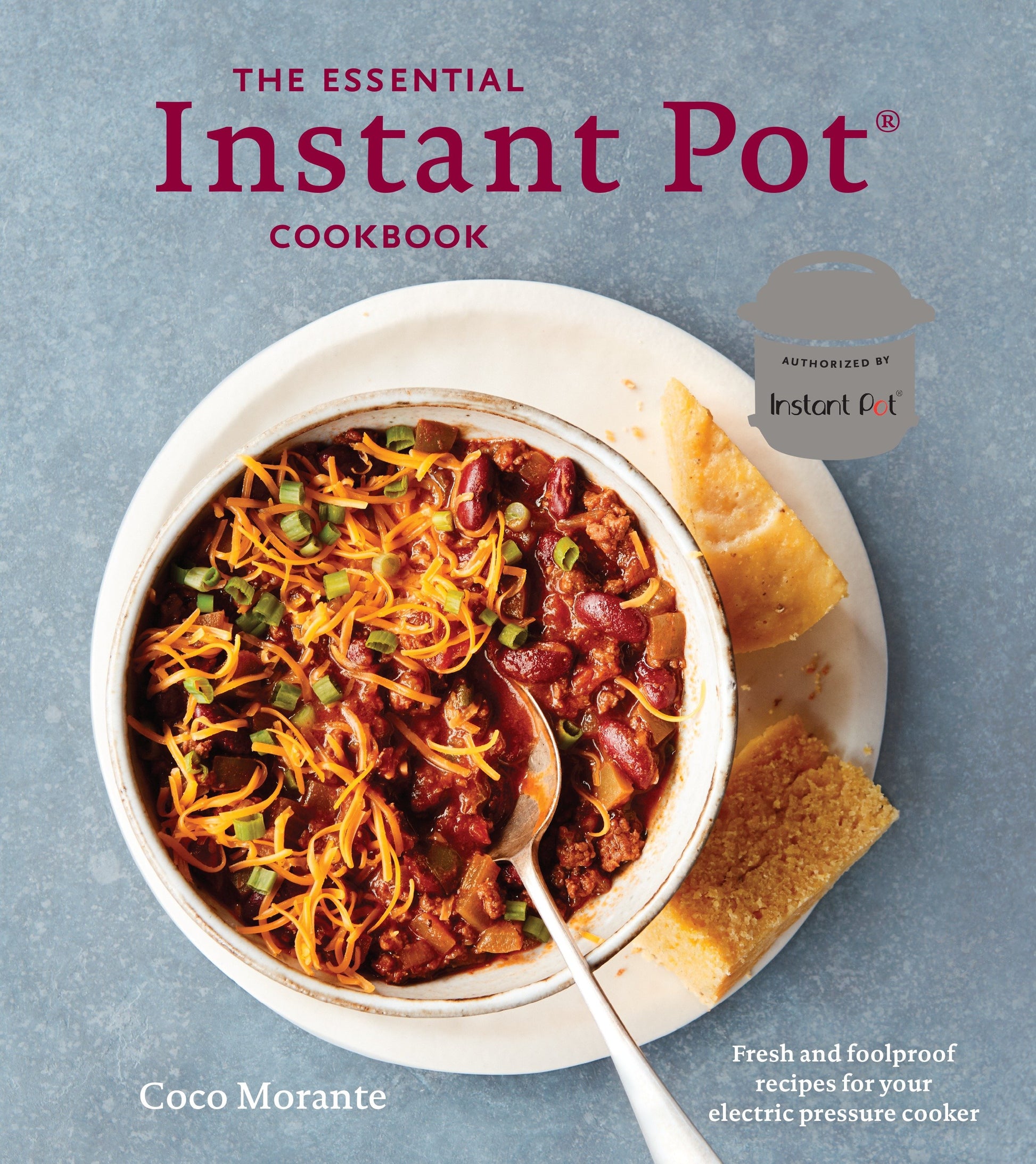 The Essential Instant Pot Cookbook - Fresh and Foolproof Recipes for Your Electric Pressure Cooker