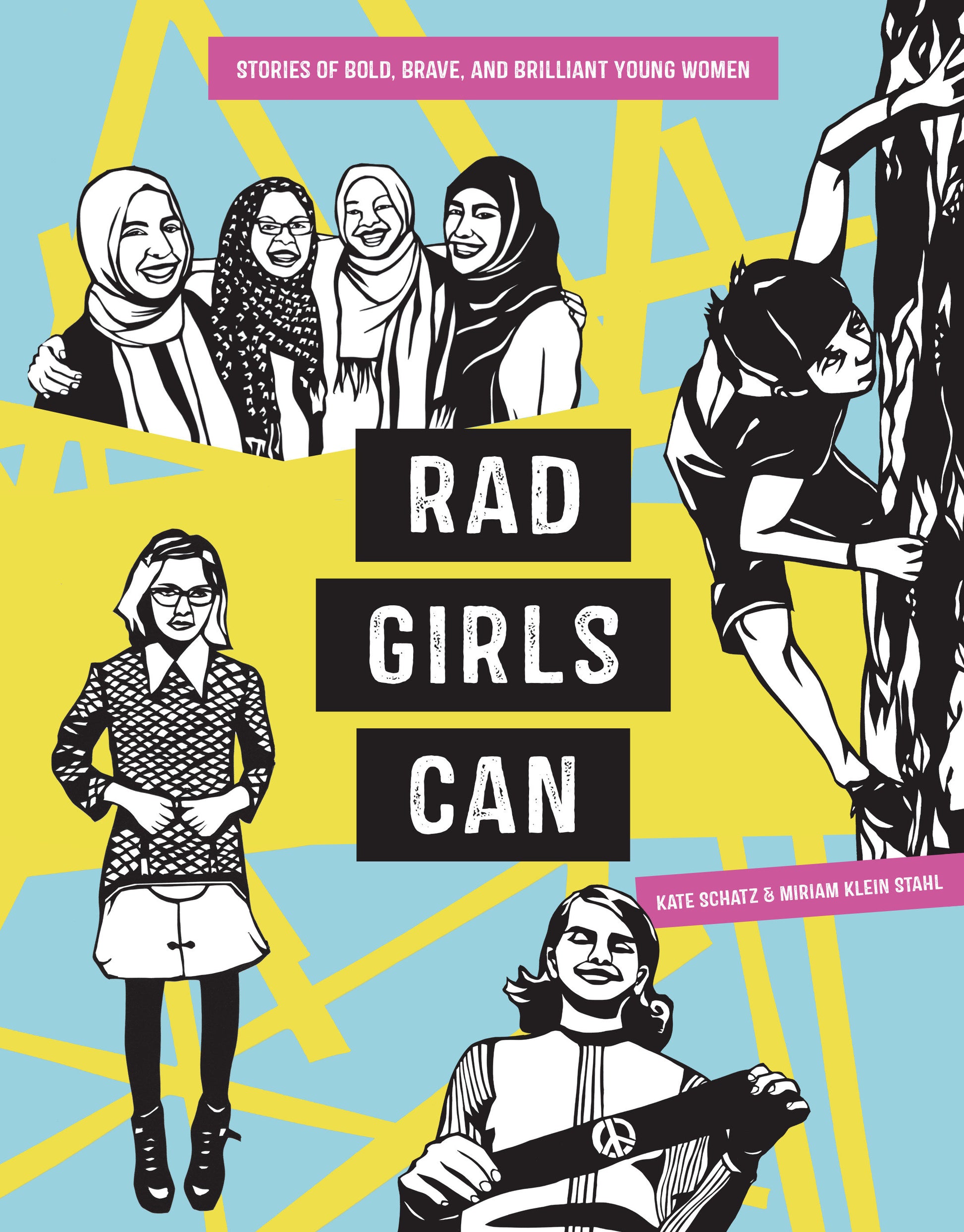 Rad Girls Can - Stories of Bold, Brave, and Brilliant Young Women (Rad Women)
