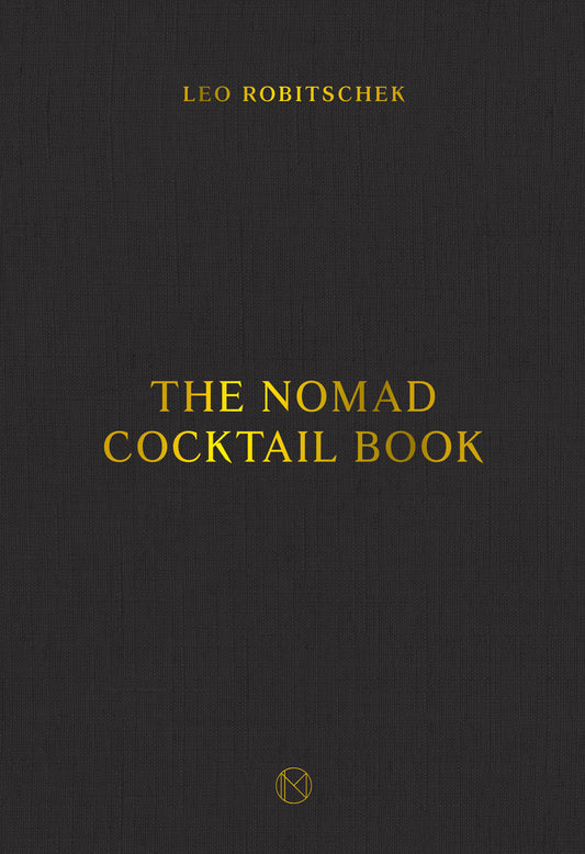 The NoMad Cocktail Book - [A Cocktail Recipe Book]