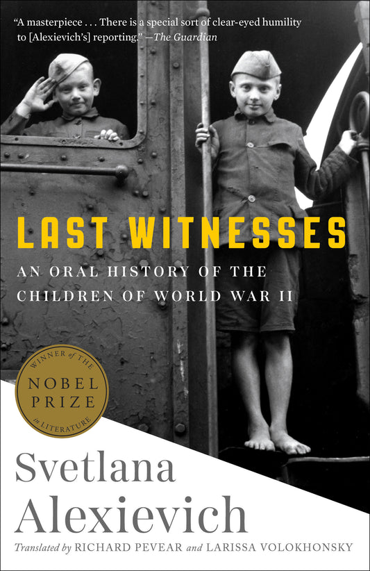 Last Witnesses - An Oral History of the Children of World War II