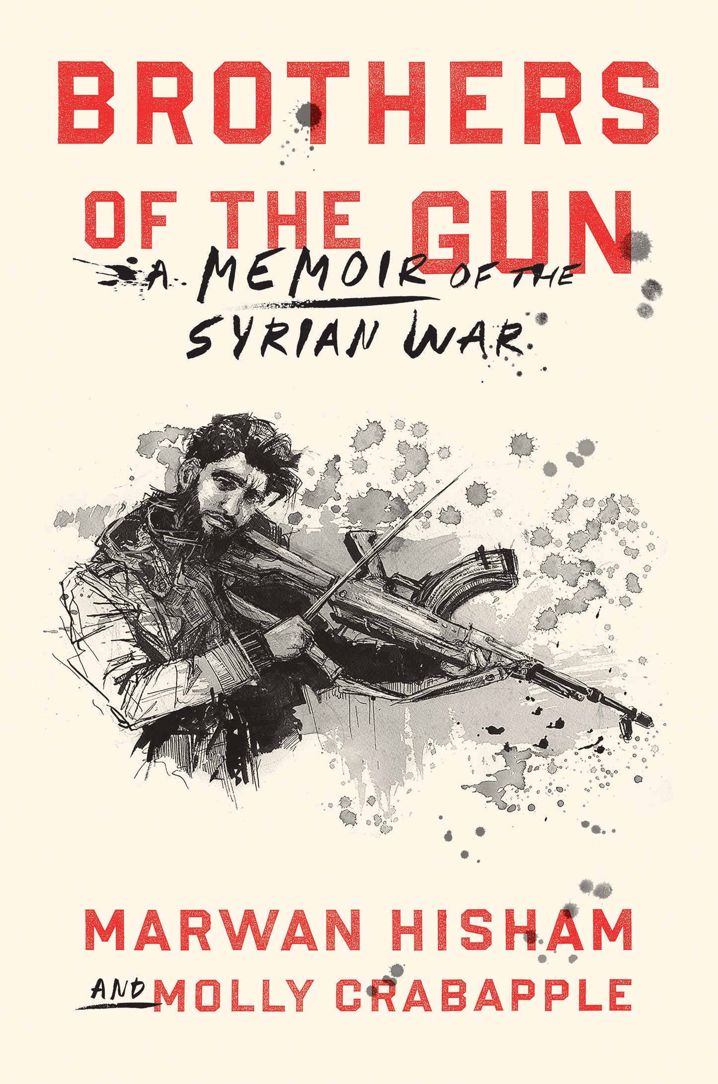 Brothers of the Gun - A Memoir of the Syrian War