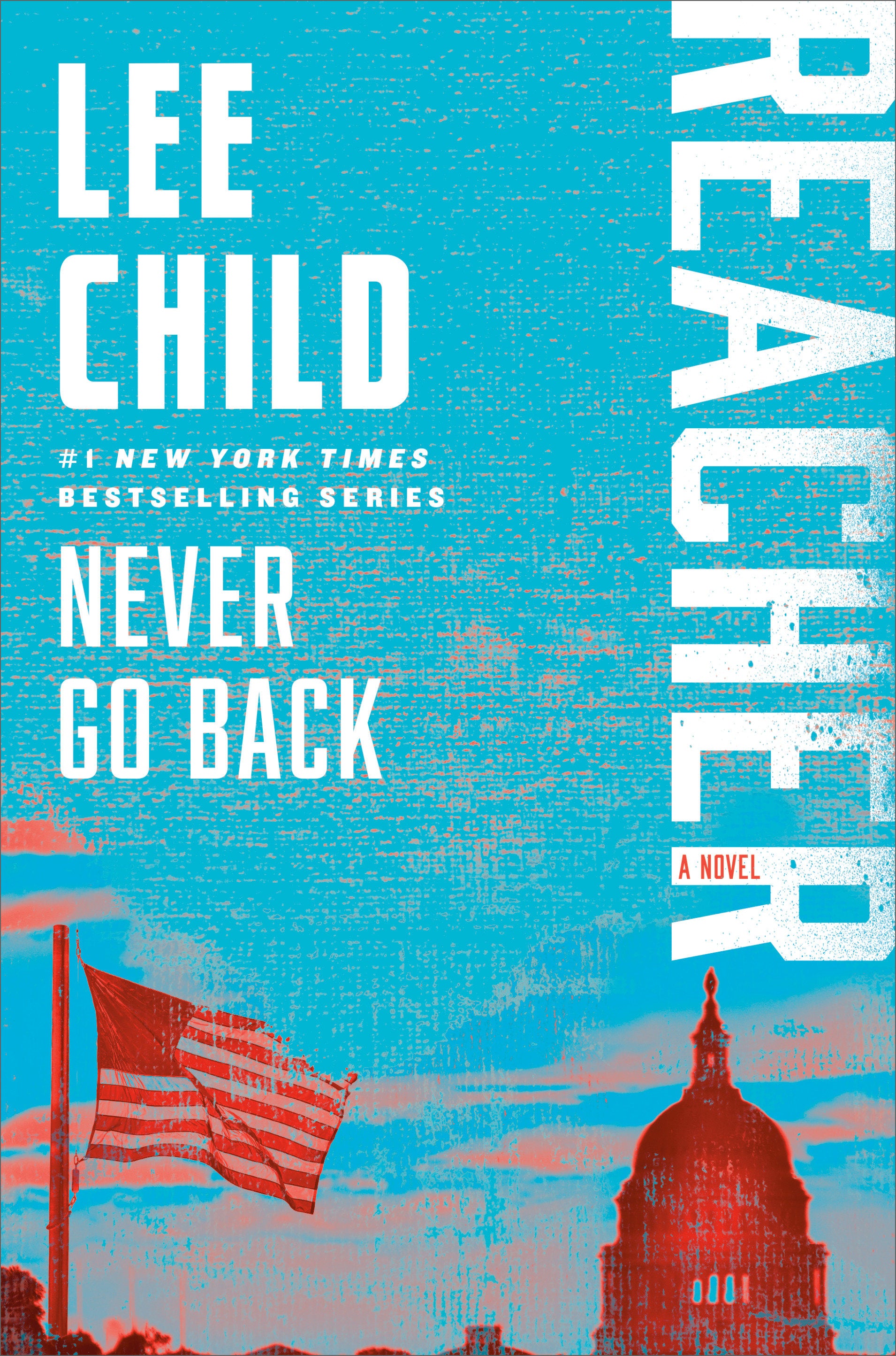 Never Go Back - A Reacher Novel (Jack Reacher) (Book:18)
