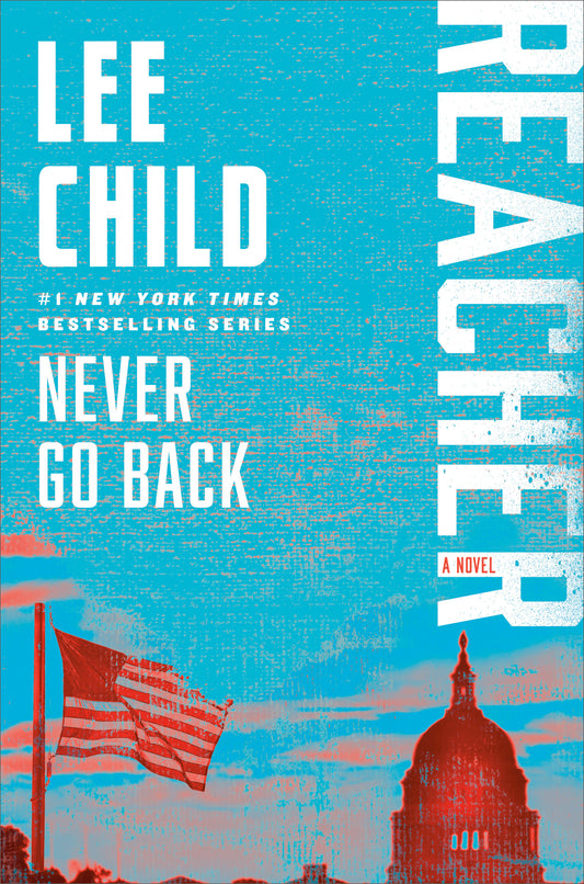 Never Go Back - A Reacher Novel (Jack Reacher) (Book:18)