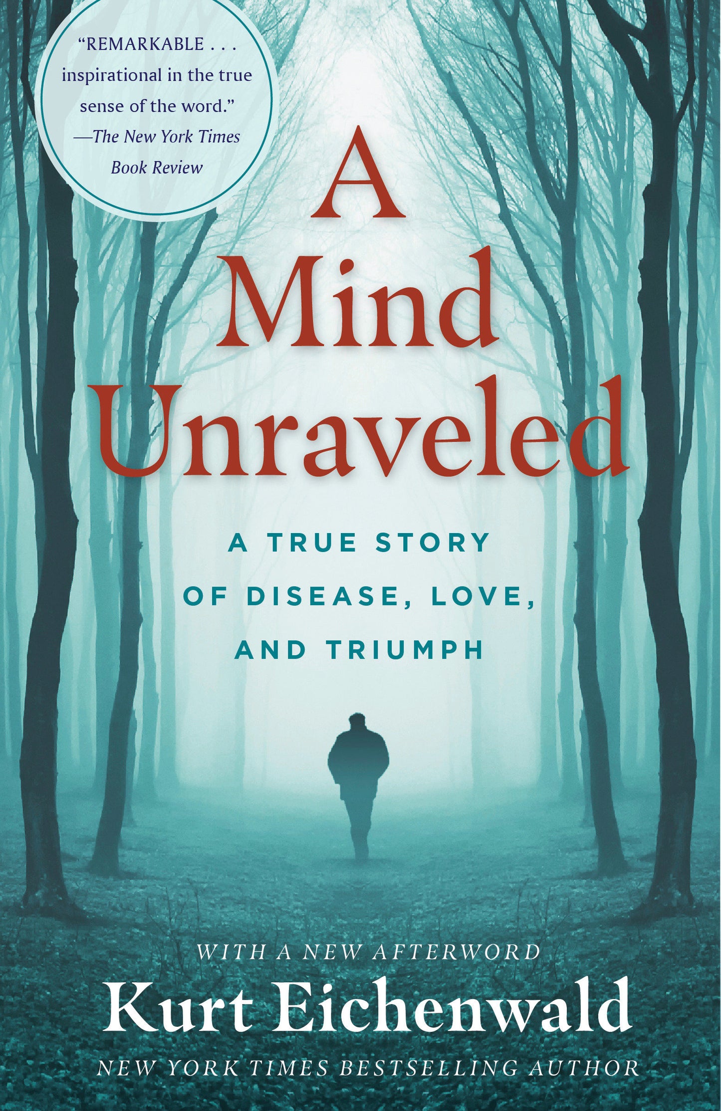A Mind Unraveled - A True Story of Disease, Love, and Triumph