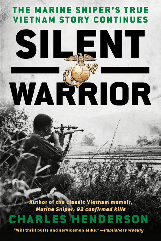 Silent Warrior - The Marine Sniper's Vietnam Story Continues