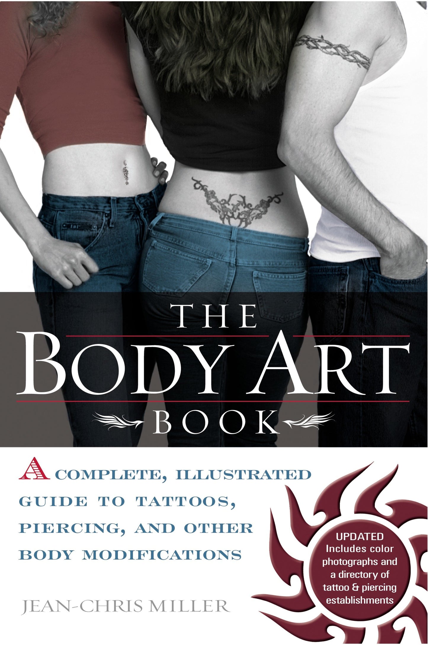 The Body Art Book - A Complete, Illustrated Guide to Tattoos, Piercings, and Other Body Modification