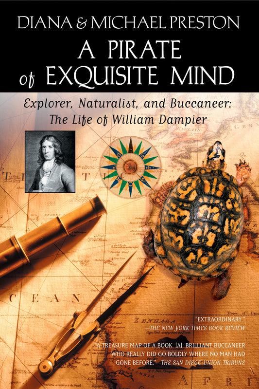 A Pirate of Exquisite Mind - The Life of William Dampier: Explorer, Naturalist, and Buccaneer