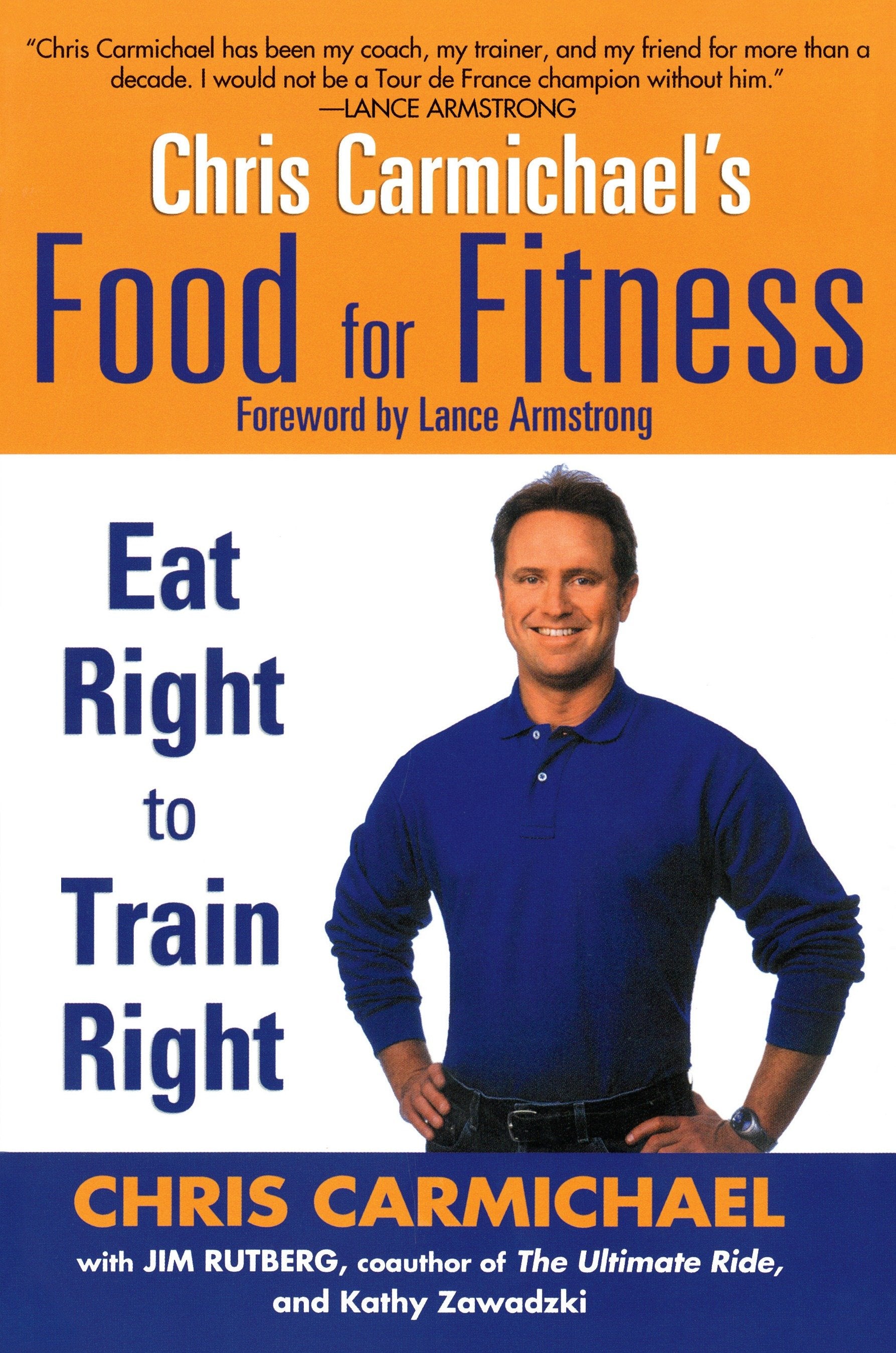 Chris Carmichael's Food for Fitness - Eat Right to Train Right