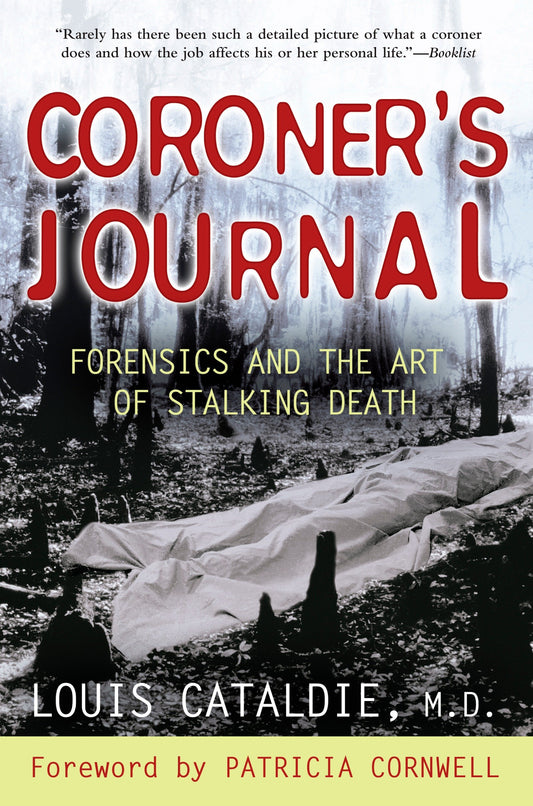 Coroner's Journal - Forensics and the Art of Stalking Death