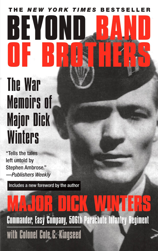 Beyond Band of Brothers - The War Memoirs of Major Dick Winters