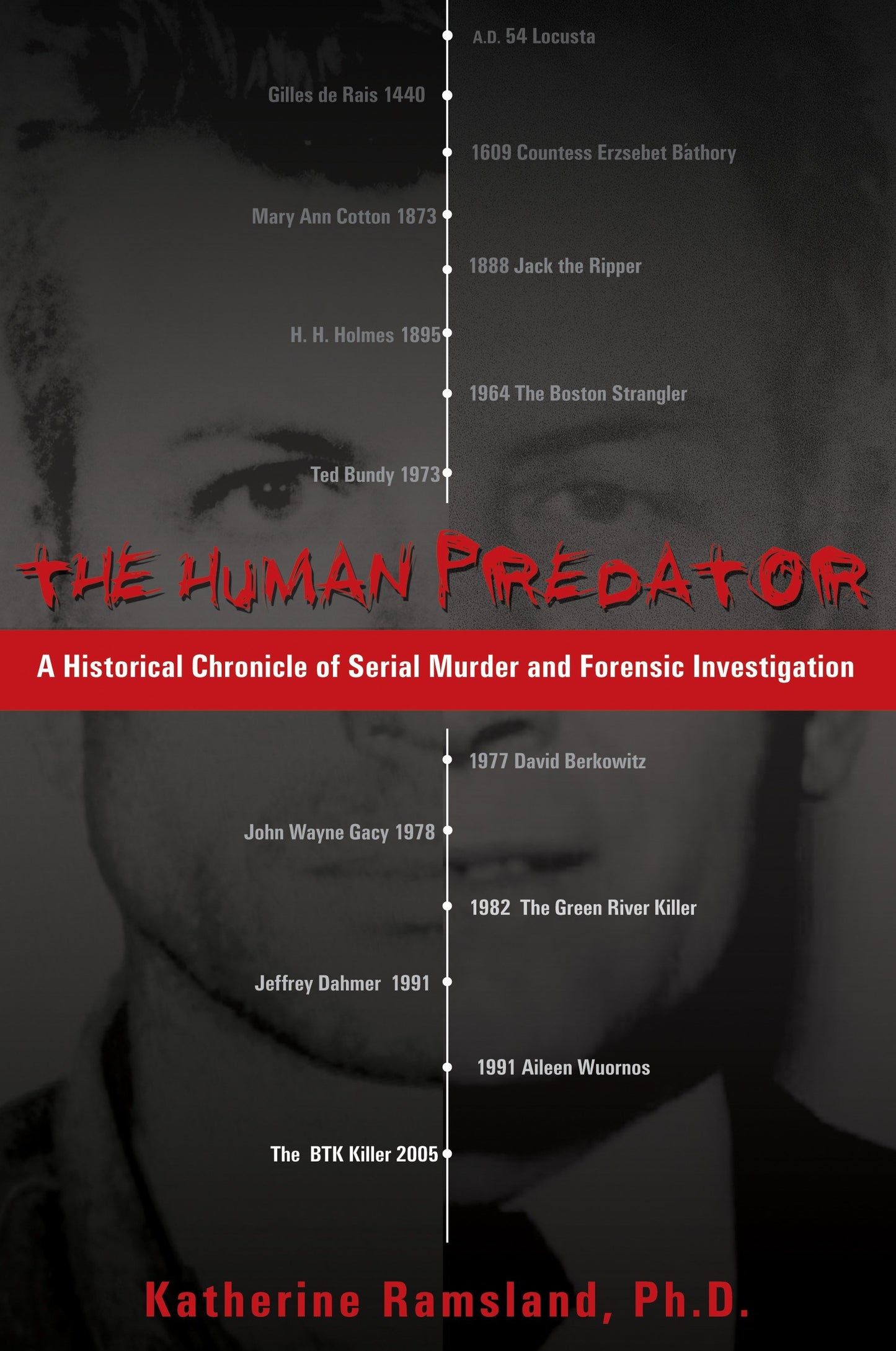 The Human Predator - A Historical Chronicle of Serial Murder and Forensic Investigation