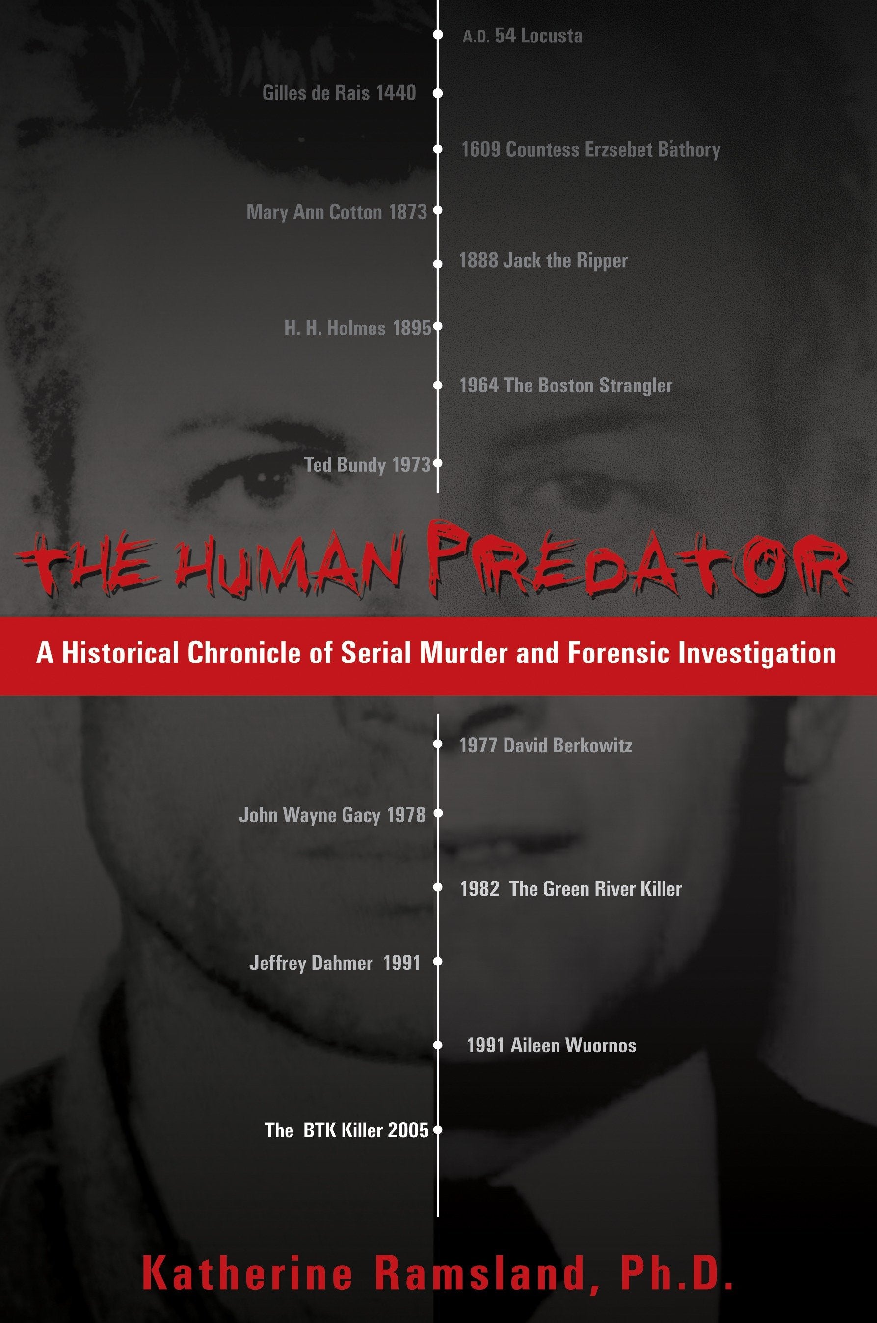 The Human Predator - A Historical Chronicle of Serial Murder and Forensic Investigation