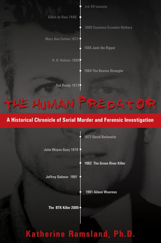 The Human Predator - A Historical Chronicle of Serial Murder and Forensic Investigation
