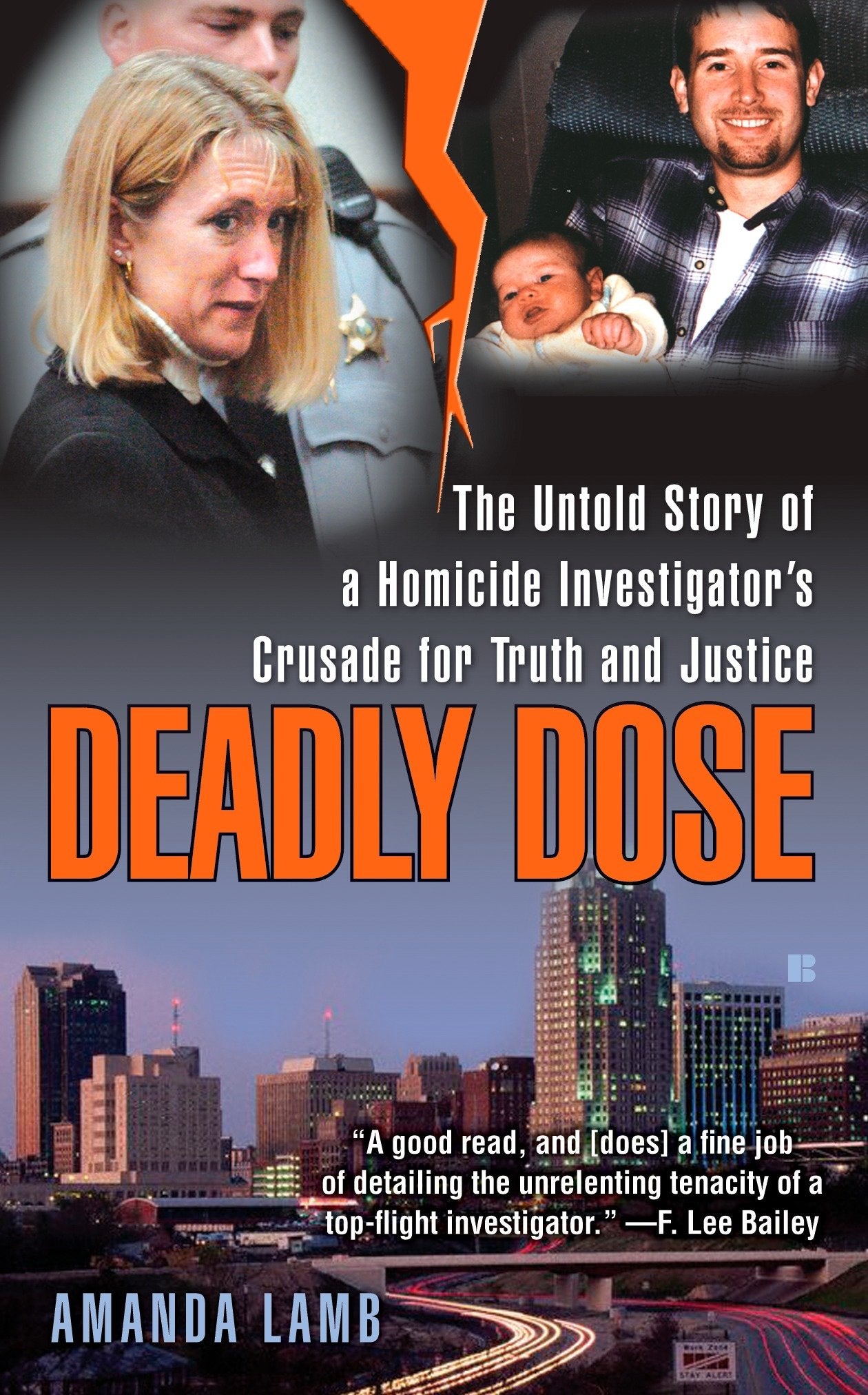 Deadly Dose - The Untold Story of a Homicide Investigator's Crusade for Truth and Justice