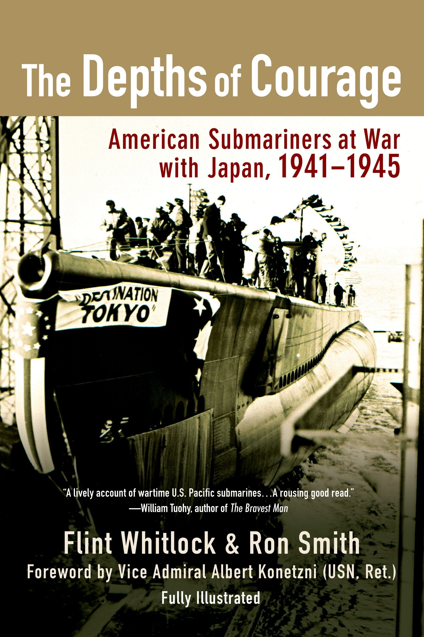 The Depths of Courage - American Submariners at War with Japan, 1941-1945