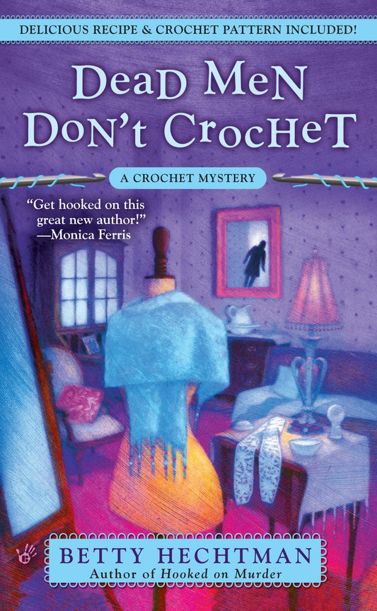 Dead Men Don't Crochet (A Crochet Mystery) (Book:2)