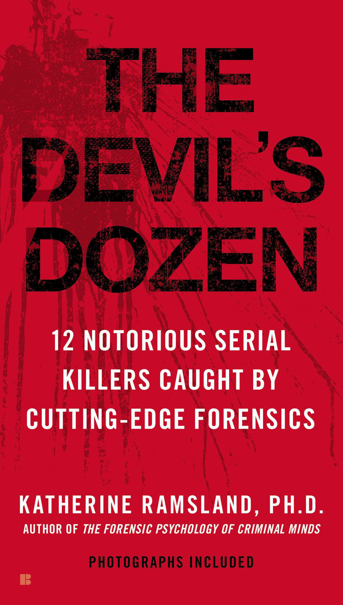 The Devil's Dozen - How Cutting-Edge Forensics Took Down 12 Notorious Serial Killers