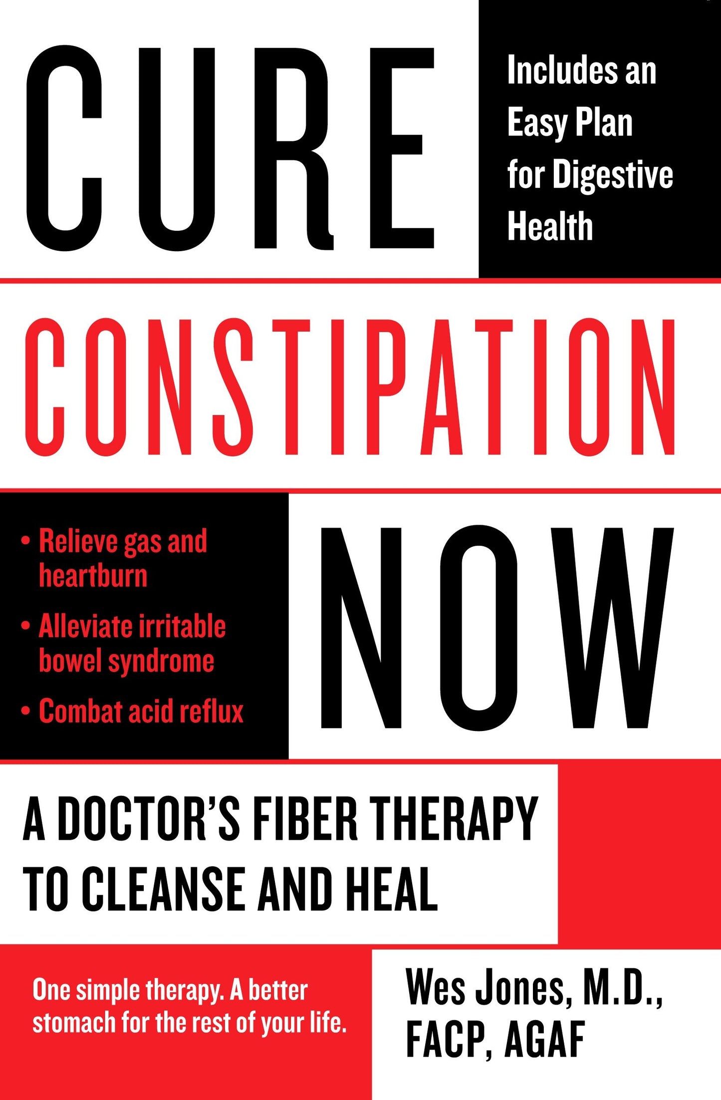 Cure Constipation Now - A Doctor's Fiber Therapy to Cleanse and Heal