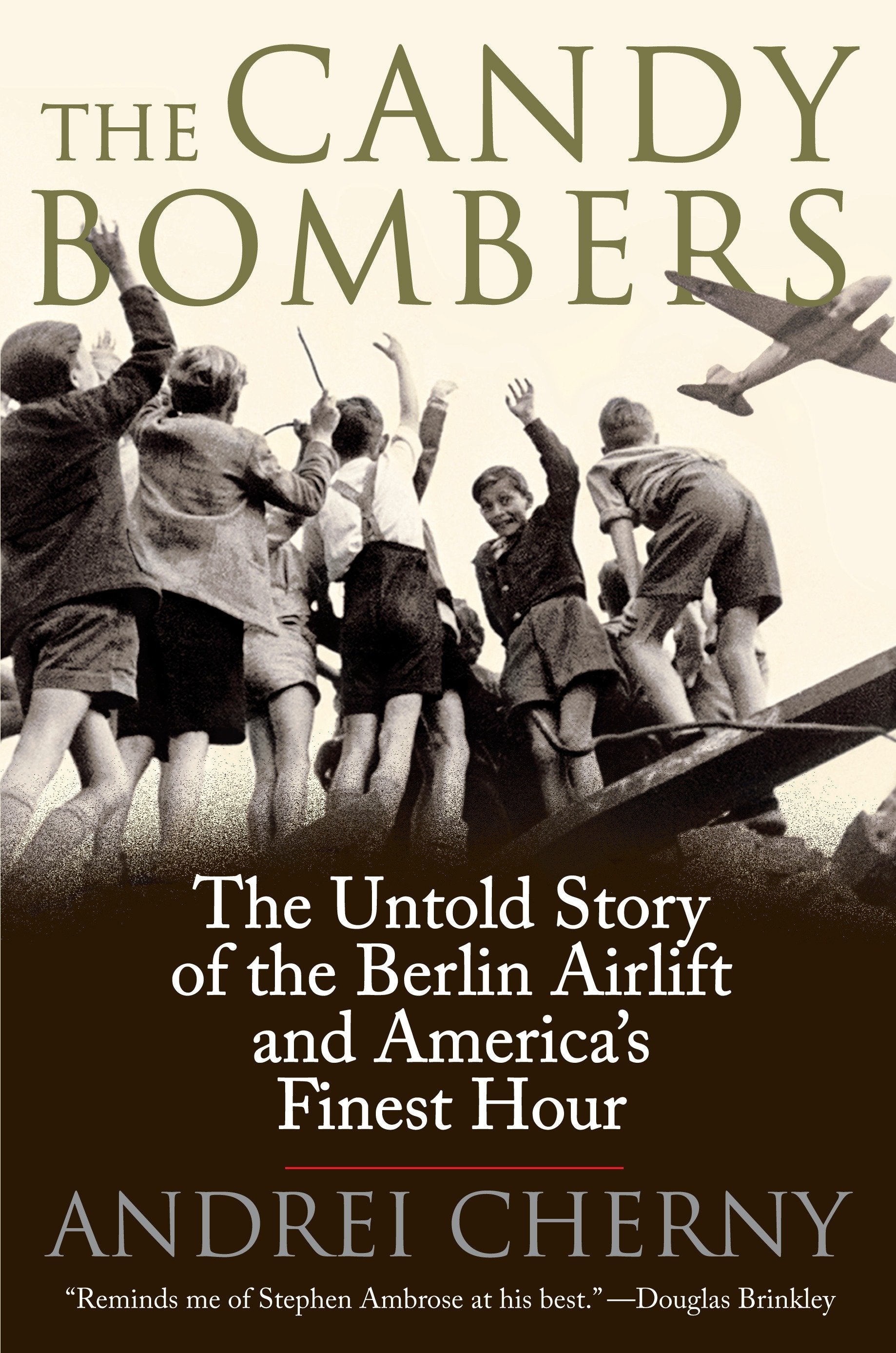 The Candy Bombers - The Untold Story of the Berlin Aircraft and America's Finest Hour