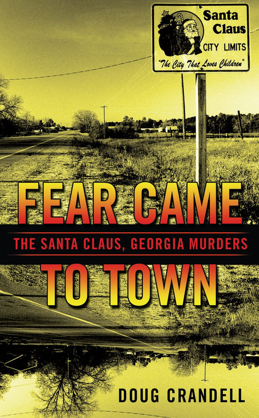 Fear Came to Town - The Santa Claus, Georgia, Murders